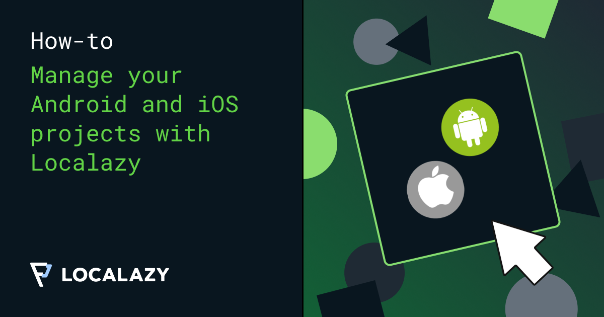 Managing your Android and iOS projects in Localazy